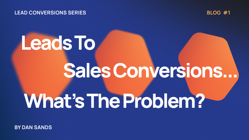 The state of lead conversion: What’s the problem?
